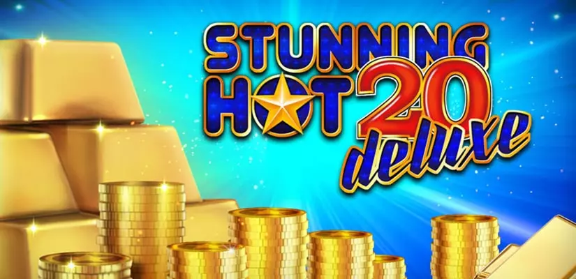 Stunning Hot 20 Deluxe Slot Review