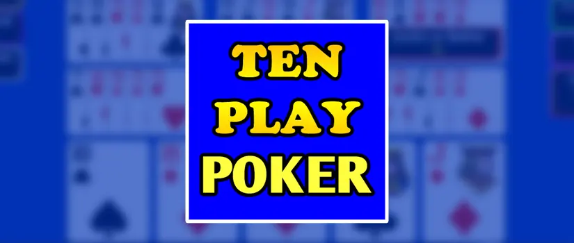 Ten Play Poker